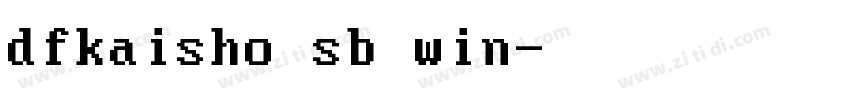 dfkaisho sb win字体转换